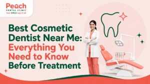 News Corner Female cosmetic dentist standing beside a modern dental chair with the title "Best Cosmetic Dentist Near Me: Everything You Need to Know Before Treatment" at Peach Dental Clinic.