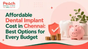 News Corner Affordable dental implant cost in Chennai featured image with a tooth model, piggy bank, coins, and shield representing budget-friendly and safe dental implant treatment at Peach Dental Clinic.